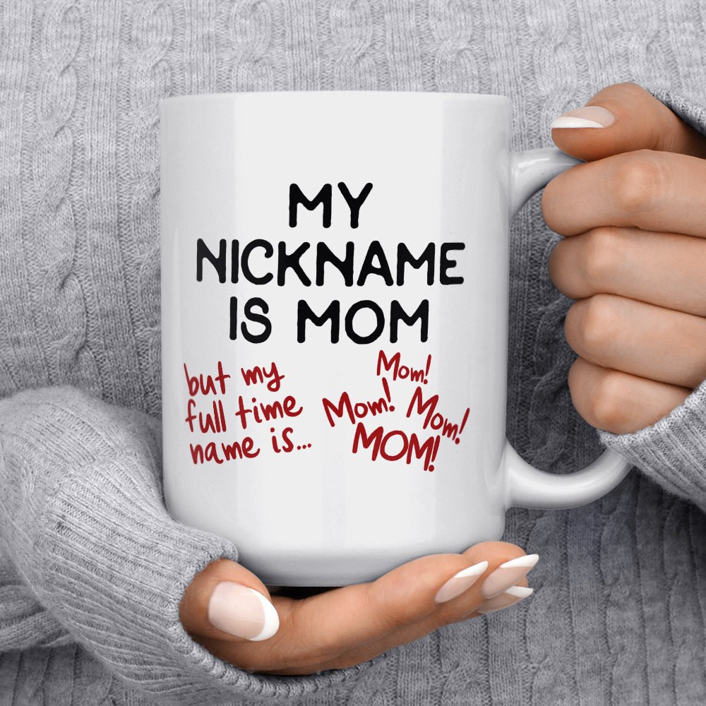 My Nickname is Mom Mug