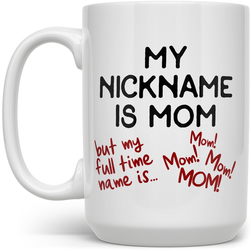 My Nickname is Mom Mug