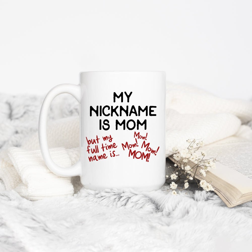 My Nickname is Mom Mug